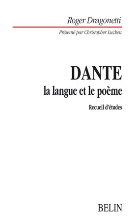 Dante, la langue et le poème : recueil d'études