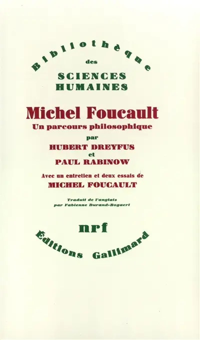 Michel Foucault, un parcours philosophique : au-delà de l'objectivité et de la subjectivité : avec un entretien et deux essais de Michel Foucault