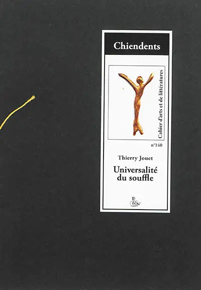 Chiendents : cahier d'arts et de littératures, n° 140. Universalité du souffle