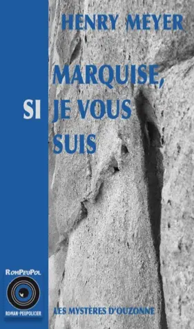 Les mystères d'Ouzonne. Marquise, si je vous suis