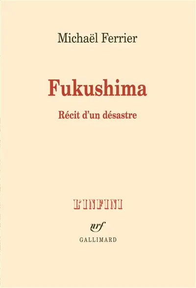 Fukushima : récit d'un désastre