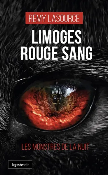 Limoges rouge sang : les monstres de la nuit