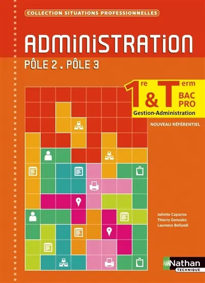 Administration, pôle 3, pôle 2 : 1re & terminale bac pro gestion-administration : nouveau référentiel
