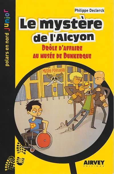 Le mystère de l'Alcyon : drôle d'affaire au musée de Dunkerque