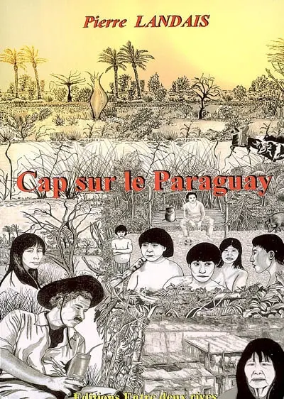 Cap sur le Paraguay : un aventurier en Amérique latine