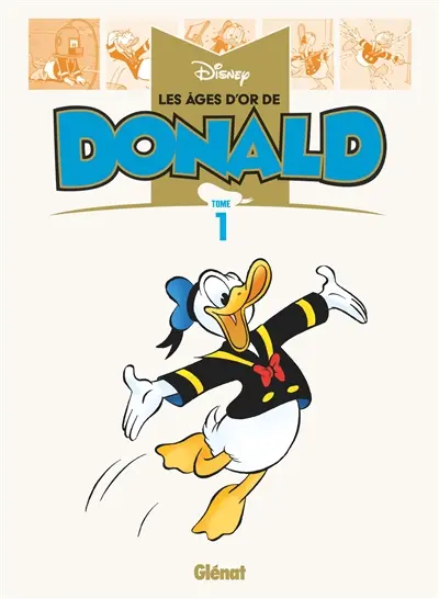 Les âges d'or de Disney. Les âges d'or de Donald. Vol. 1