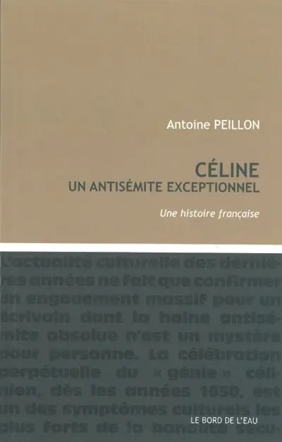 Céline, un antisémite exceptionnel : une histoire française