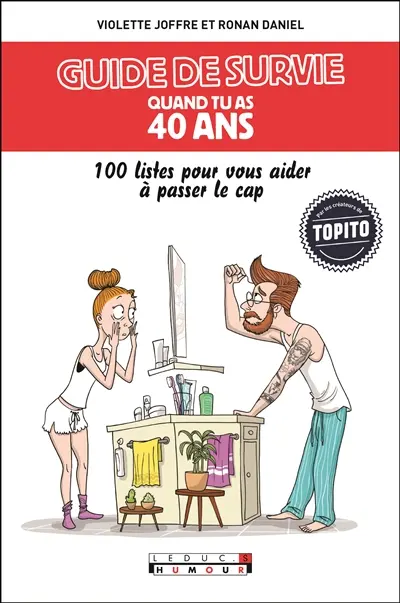 Guide de survie quand tu as 40 ans : 100 listes pour vous aider à passer le cap