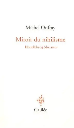 Miroir du nihilisme : Houellebecq éducateur