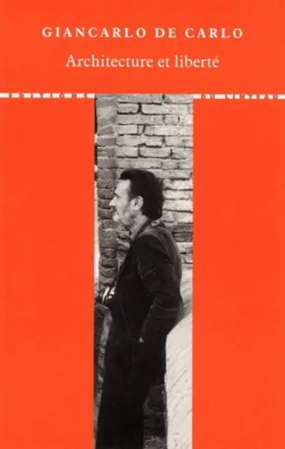 Architecture et liberté : entretiens avec Francesco Buncuga. Architettura e liberta