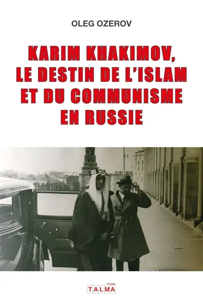 Karim Khakimov, le destin de l'islam et du communisme en Russie