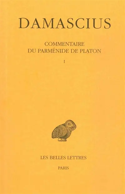 Commentaire du Parménide de Platon. Vol. 1