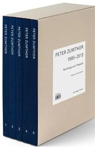 Peter Zumthor Buildings and Projects 1985-2013 (coffret 5 vol : New Edition)