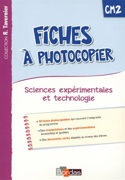 Fiches à photocopier, CM2 : sciences expérimentales et technologie