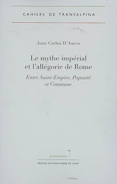 Le mythe impérial et l'allégorie de Rome : entre Saint Empire, papauté et commune