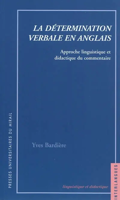 La détermination verbale en anglais : approche linguistique et didactique du commentaire