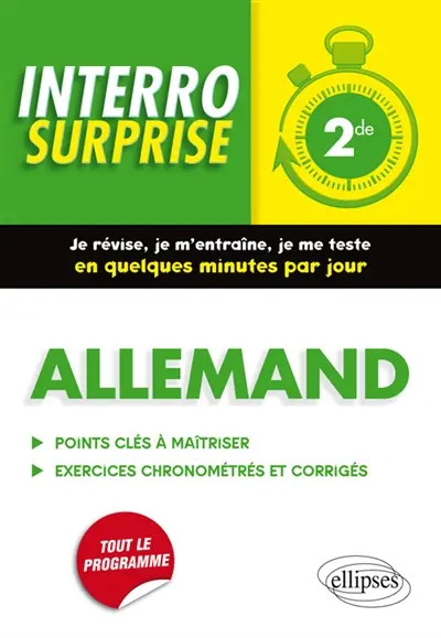 Allemand, 2de : points clés à maîtriser, exercices chronométrés et corrigés : tout le programme