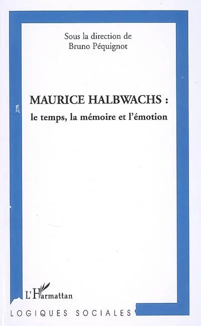 Maurice Halbwachs : le temps, la mémoire et l'émotion