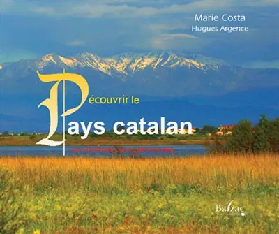 Découvrir le pays catalan : son histoire, son patrimoine