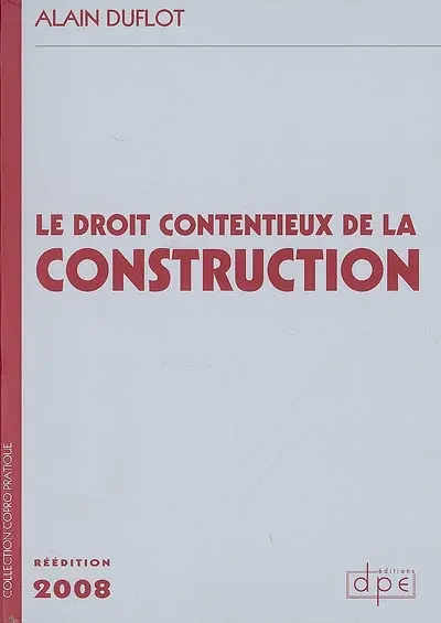 Le droit contentieux de la construction : jurisprudence judiciaire et administrative