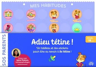 SOS parents : adieu tétine ! : un tableau et des stickers pour dire au revoir à la tétine !