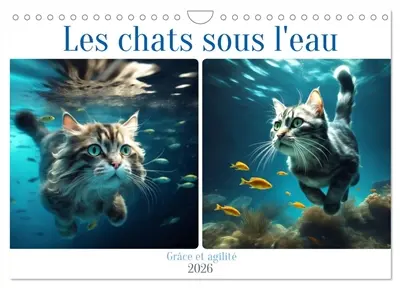 Les chats sous l'eau (Calendrier mural 2026 DIN A4 vertical), CALVENDO calendrier mensuel : Découvrez la grâce aquatique de nos amis félins.