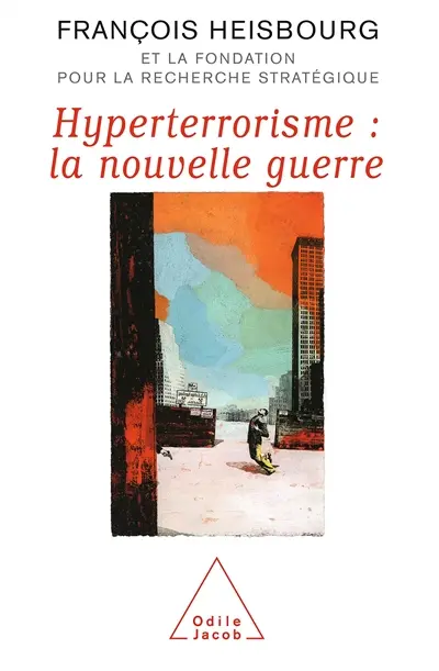 L'hyperterrorisme : la nouvelle guerre