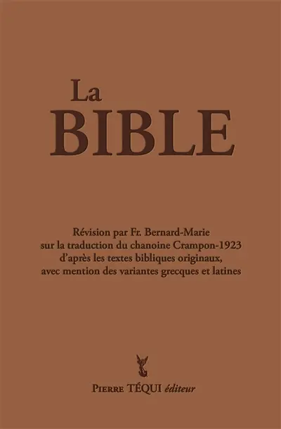La Sainte Bible du chanoine A. Crampon : traduction faite sur les textes originaux avec mentions des variantes grecques et latines : couverture marron