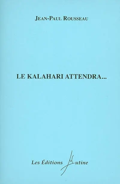 Le Kalahari attendra...