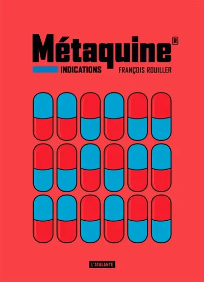 Métaquine. Vol. 1. Indications