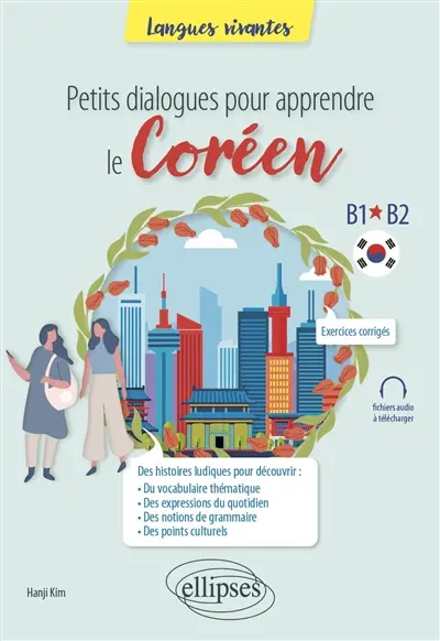 Petits dialogues pour apprendre le coréen : B1-B2