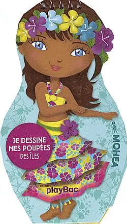 Je dessine mes poupées des îles avec Mohea