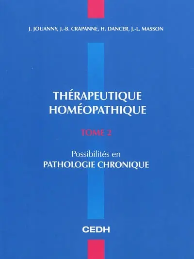 Thérapeutique homéopathique. Vol. 2. Possibilités en pathologie chronique