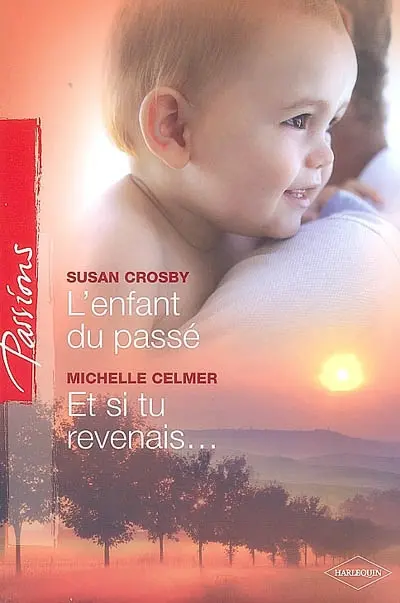 L'enfant du passé. Et si tu revenais...