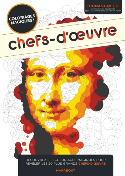 Chefs-d'oeuvre : coloriages magiques : découvrez les coloriages magiques pour révéler les 20 plus grands chefs-d'oeuvre