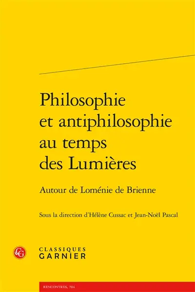 Philosophie et antiphilosophie au temps des Lumières : autour de Loménie de Brienne