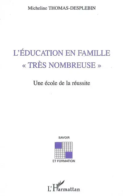 L'éducation en famille très nombreuse : une école de la réussite