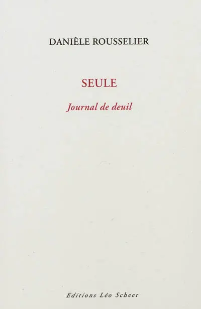 Seule : journal de deuil