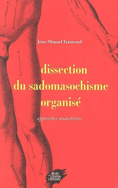 Dissection du sadomasochisme organisé : approches anarchistes