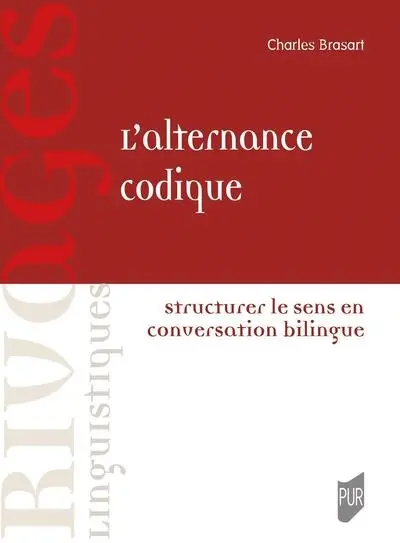 L'alternance codique : structurer le sens en conversation bilingue