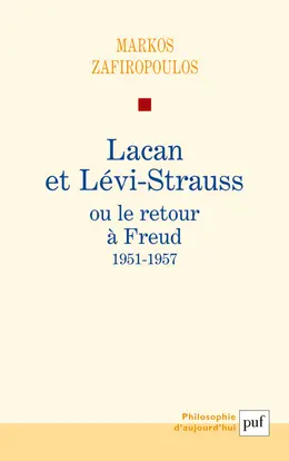 Lacan et Lévi-Strauss ou Le retour à Freud, 1951-1957