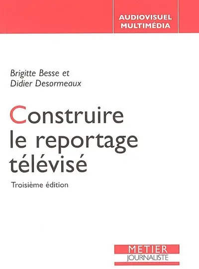 Construire le reportage télévisé