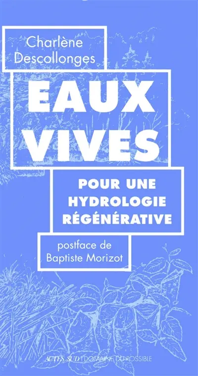 Eaux vives : pour une hydrologie régénérative