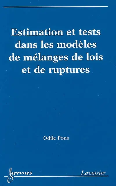 Estimation et tests dans les modèles de mélanges de lois et de ruptures