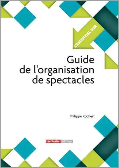Le guide de l'organisation de spectacles