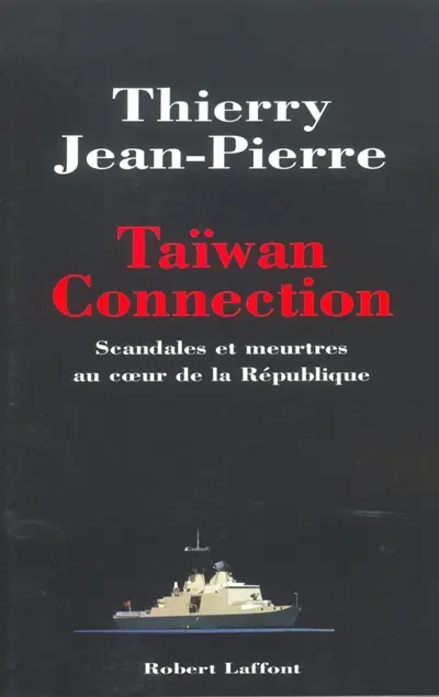 Taïwan connection : scandales et meurtres au coeur de la République