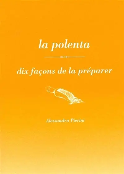 La polenta : dix façons de la préparer