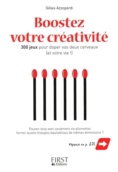 Boostez votre créativité : 300 jeux d'intelligence pour doper vos deux cerveaux (et votre vie !)