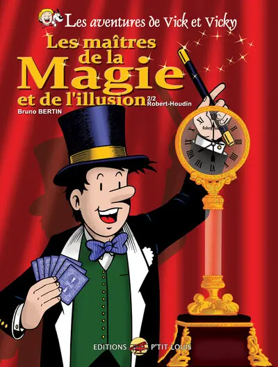 Les aventures de Vick et Vicky. Vol. 25. Les maîtres de la magie et de l'illusion. Vol. 2. Robert-Houdin