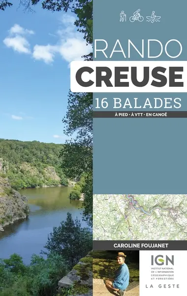 Rando Creuse : 16 balades : à pied, à VTT, en canoë